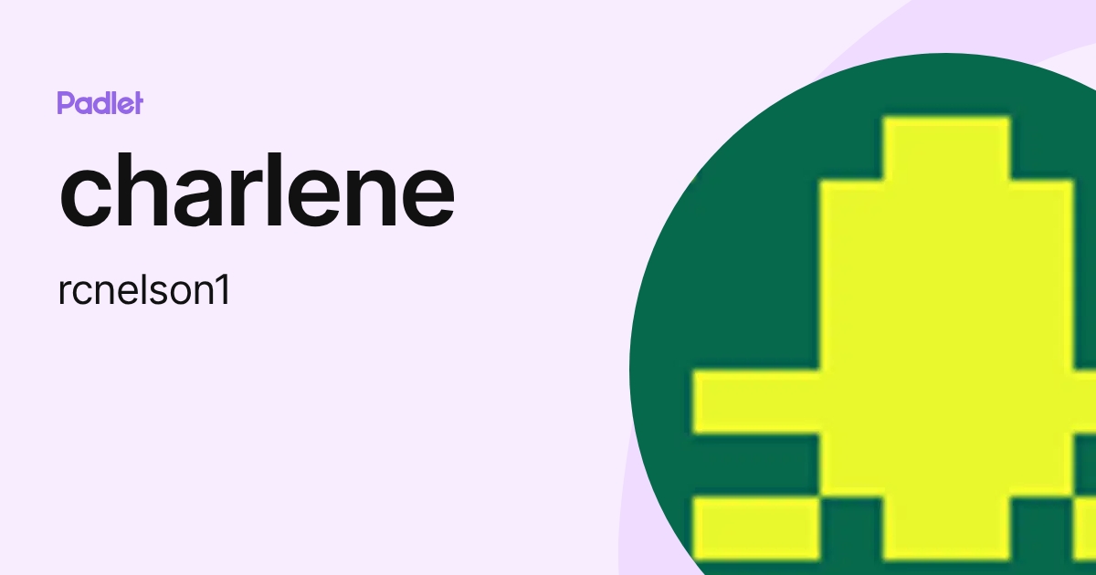 charlene (rcnelson1) profile | Padlet