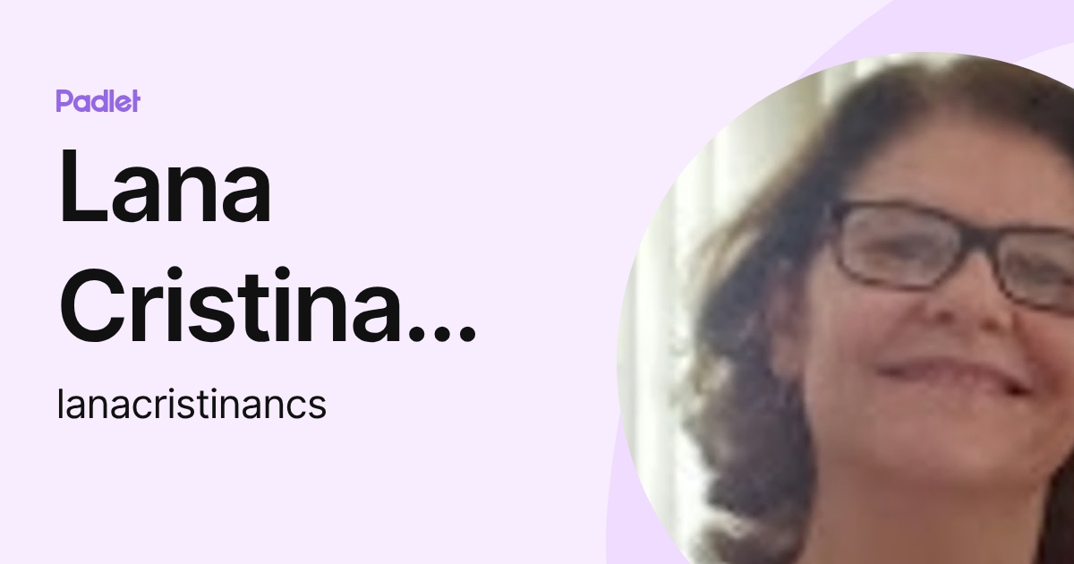 Lana Cristina Nunes (lanacristinancs) profile | Padlet