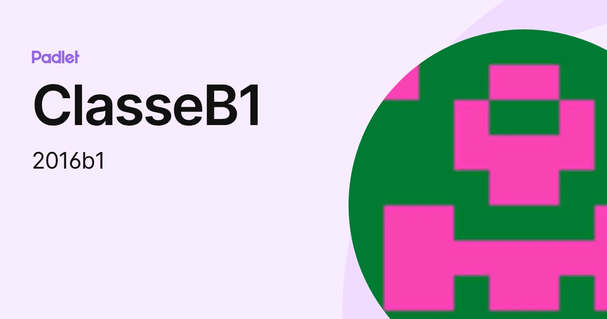 ClasseB1 (2016b1) profile | Padlet
