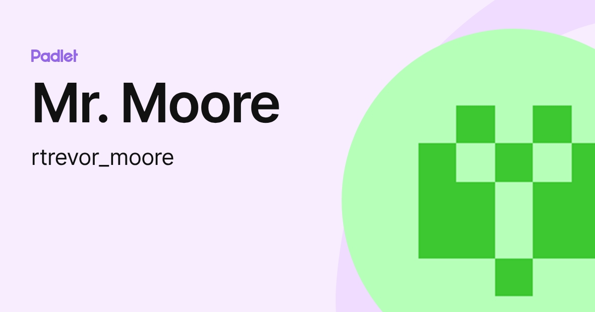 Mr. Moore (rtrevor_moore) profile | Padlet