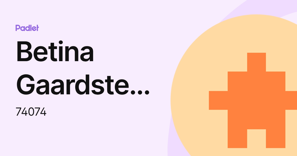 Betina Gaardsted Ritter Hoff (74074) profile | Padlet