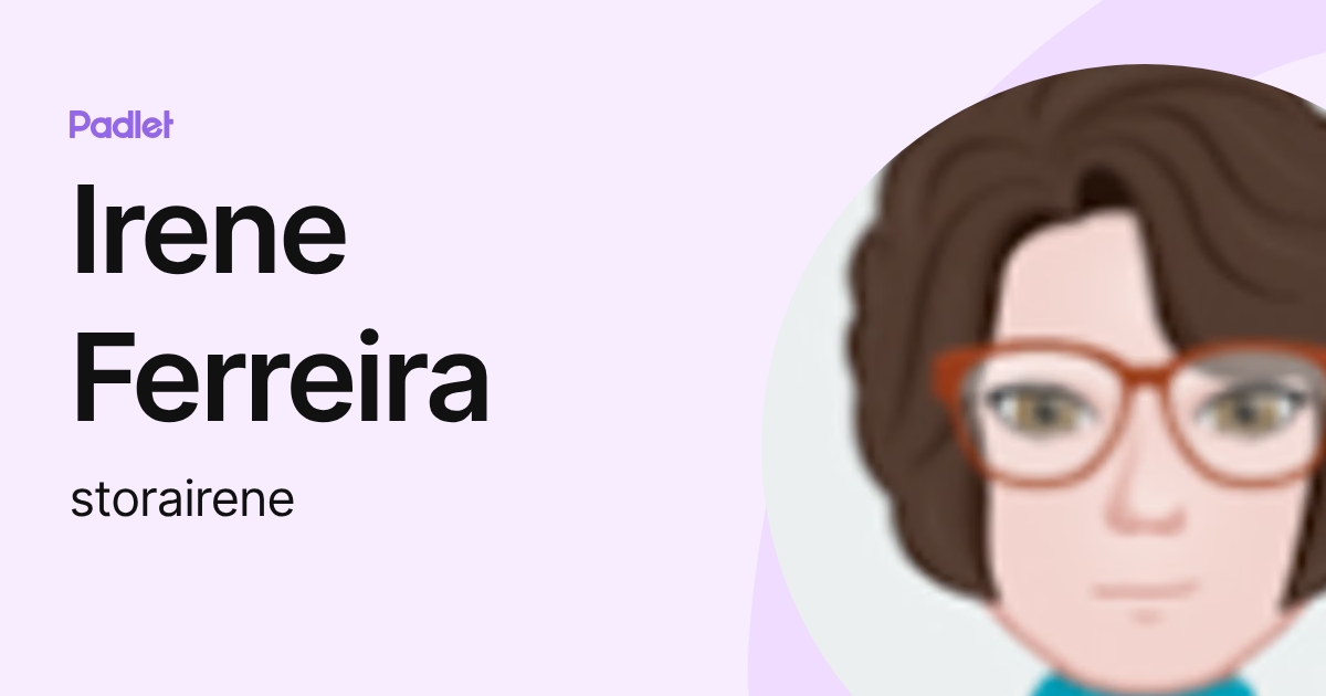 Irene Ferreira (storairene) profile | Padlet