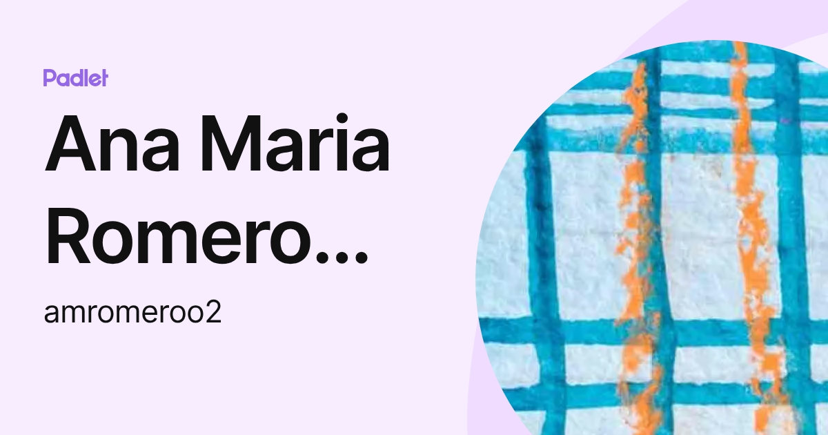 Ana Maria Romero Ospina (amromeroo2) profile | Padlet
