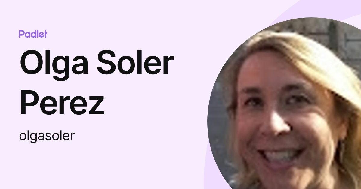 Olga Soler Perez (olgasoler) profile | Padlet