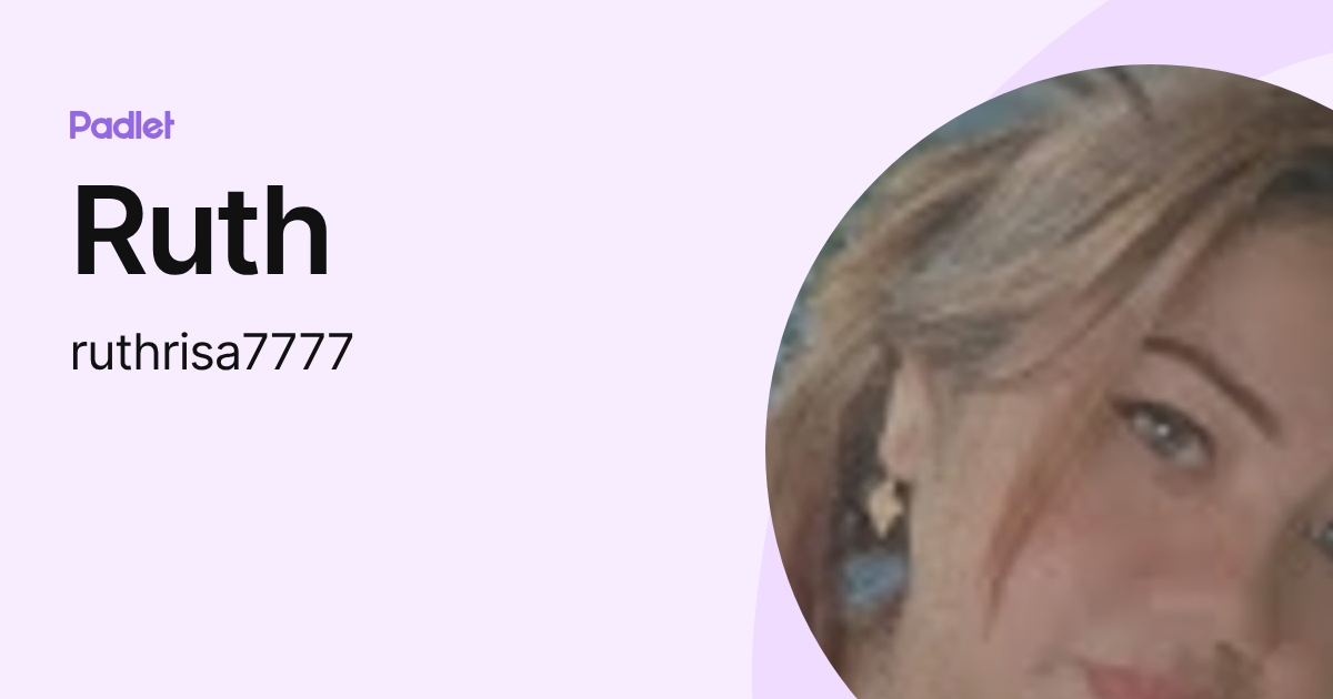 Ruth (ruthrisa7777) profile | Padlet