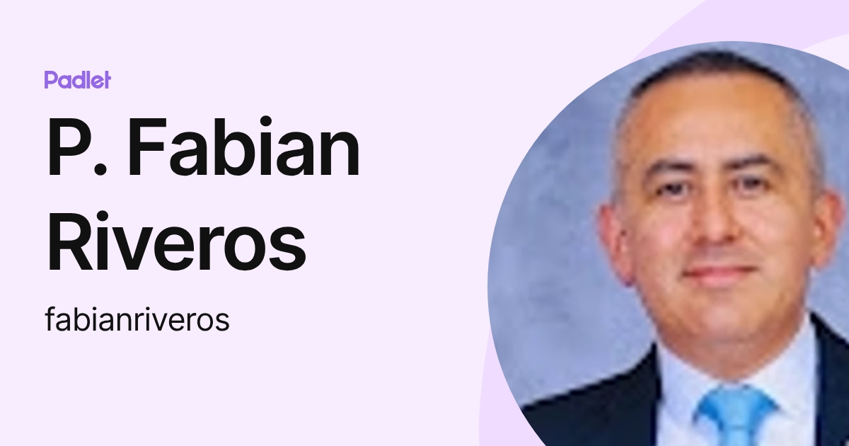 P. Fabian Riveros (fabianriveros) profile | Padlet