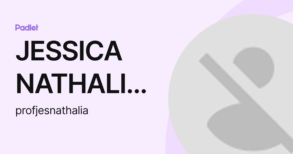 JESSICA NATHALIA DE OLIVEIRA ALVES (profjesnathalia) profile | Padlet