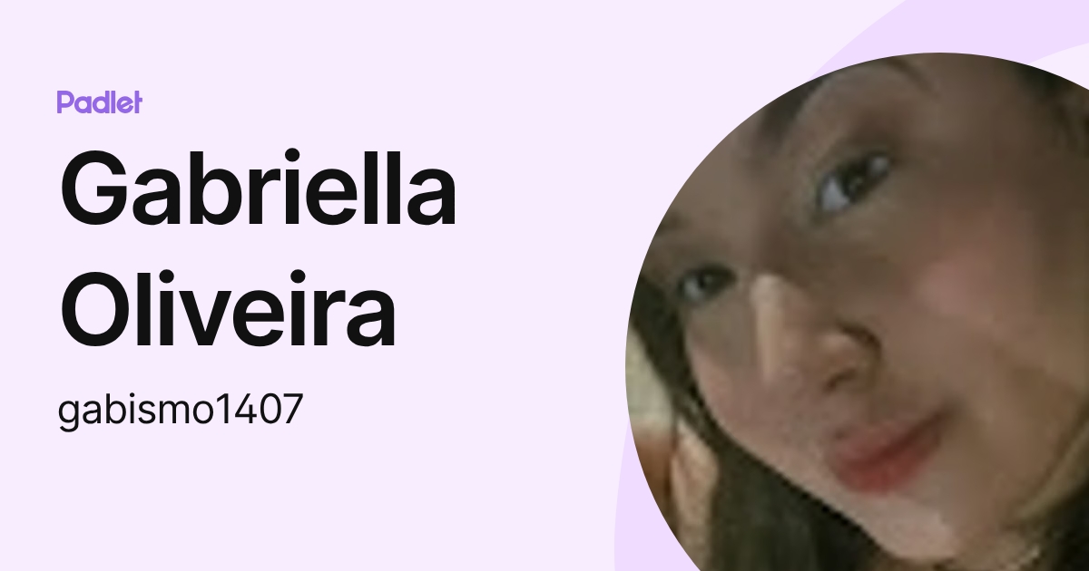 Gabriella Oliveira (gabismo1407) profile | Padlet