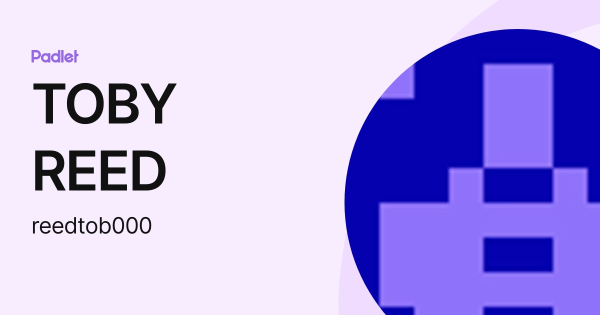 TOBY REED (reedtob000) profile | Padlet