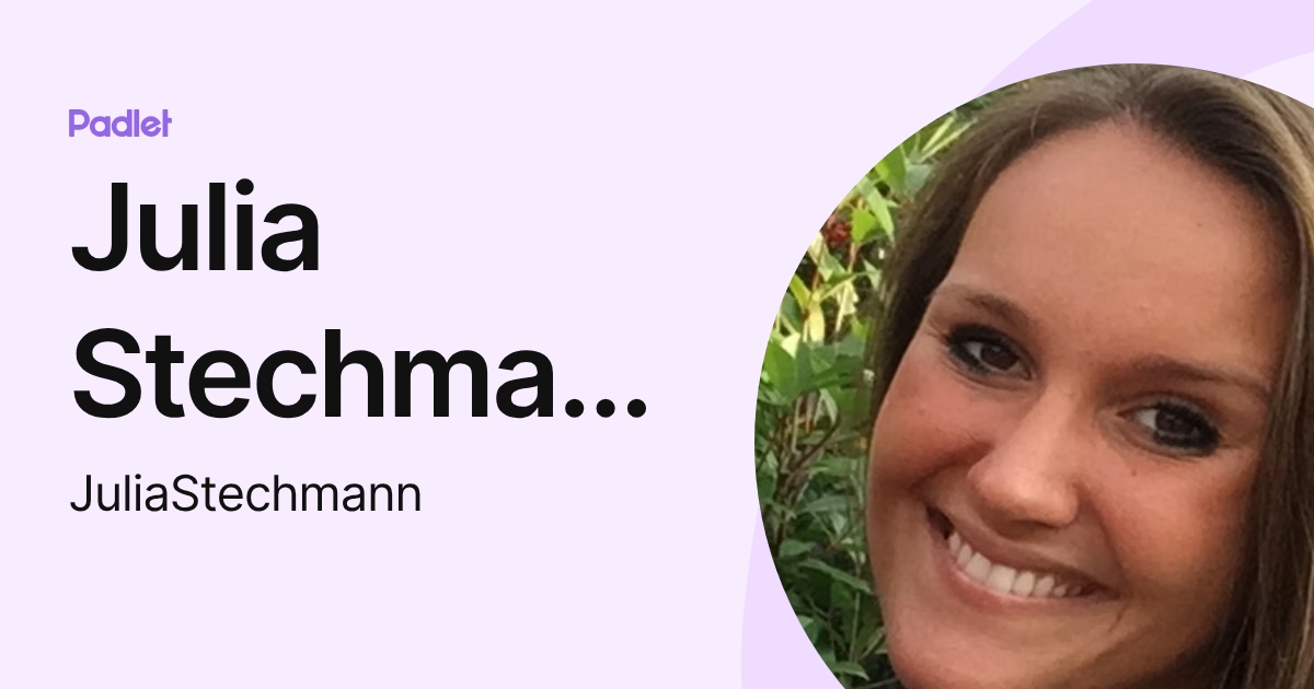 Julia Stechmann (JuliaStechmann) profile | Padlet