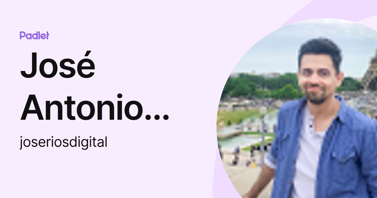 José Antonio Ríos (joseriosdigital) profile | Padlet