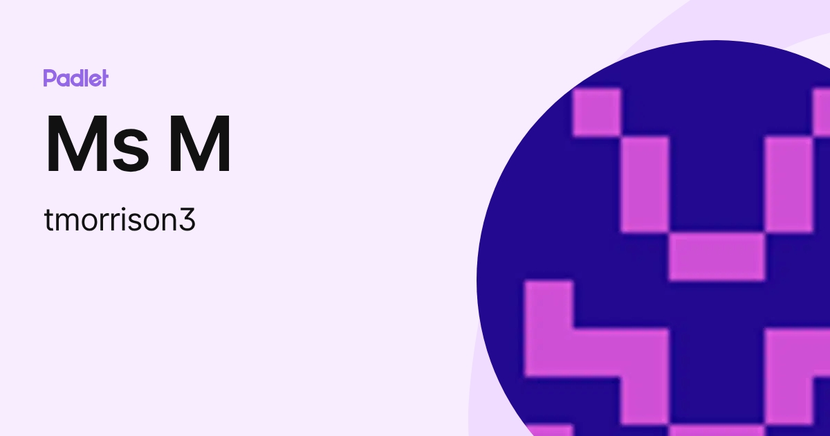 Ms M (tmorrison3) profile | Padlet