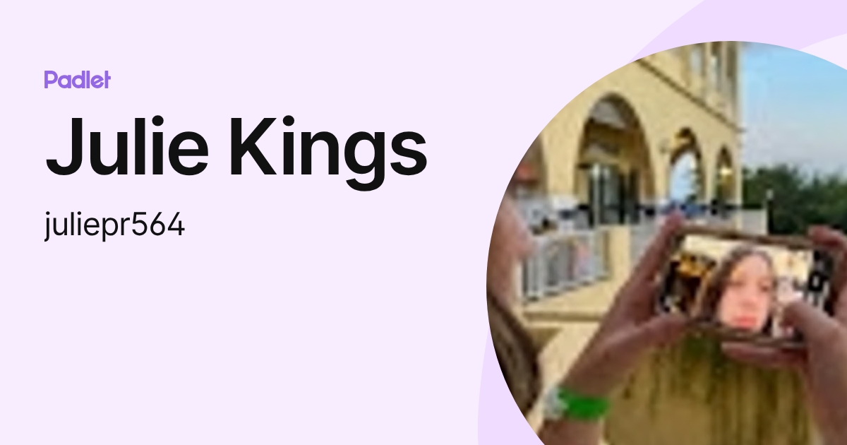 Julie Kings (juliepr564) profile | Padlet