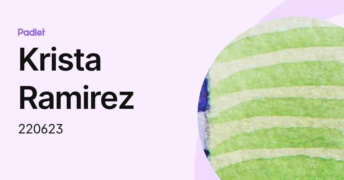 Krista Ramirez (220623) profile | Padlet