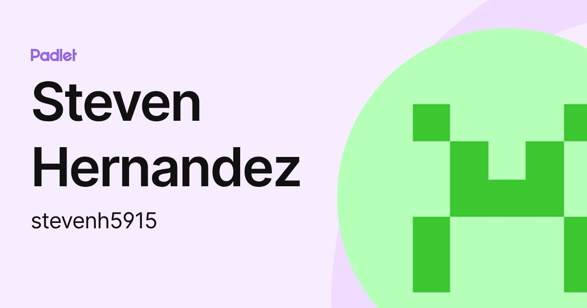 Steven Hernandez (stevenh5915) profile | Padlet