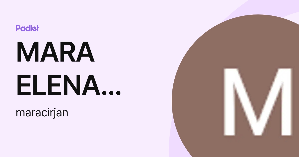 MARA ELENA CÎRJAN (maracirjan) profile | Padlet