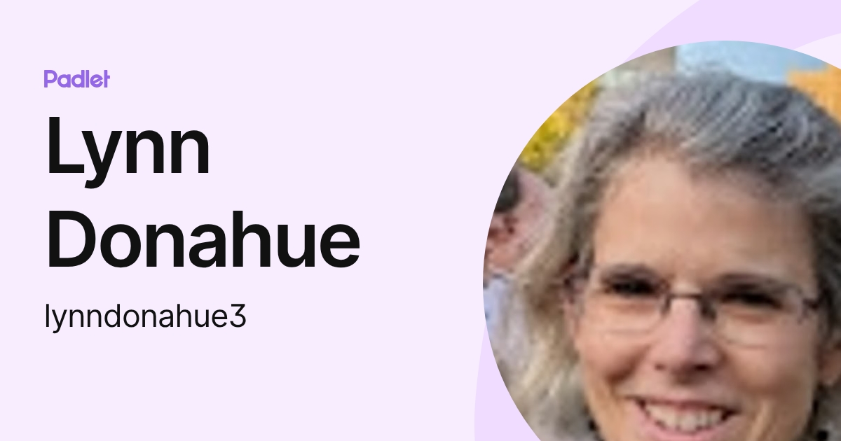 Lynn Donahue (lynndonahue3) profile | Padlet