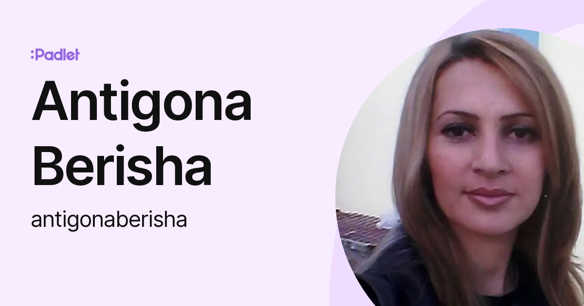 Antigona Berisha (antigonaberisha) profile | Padlet