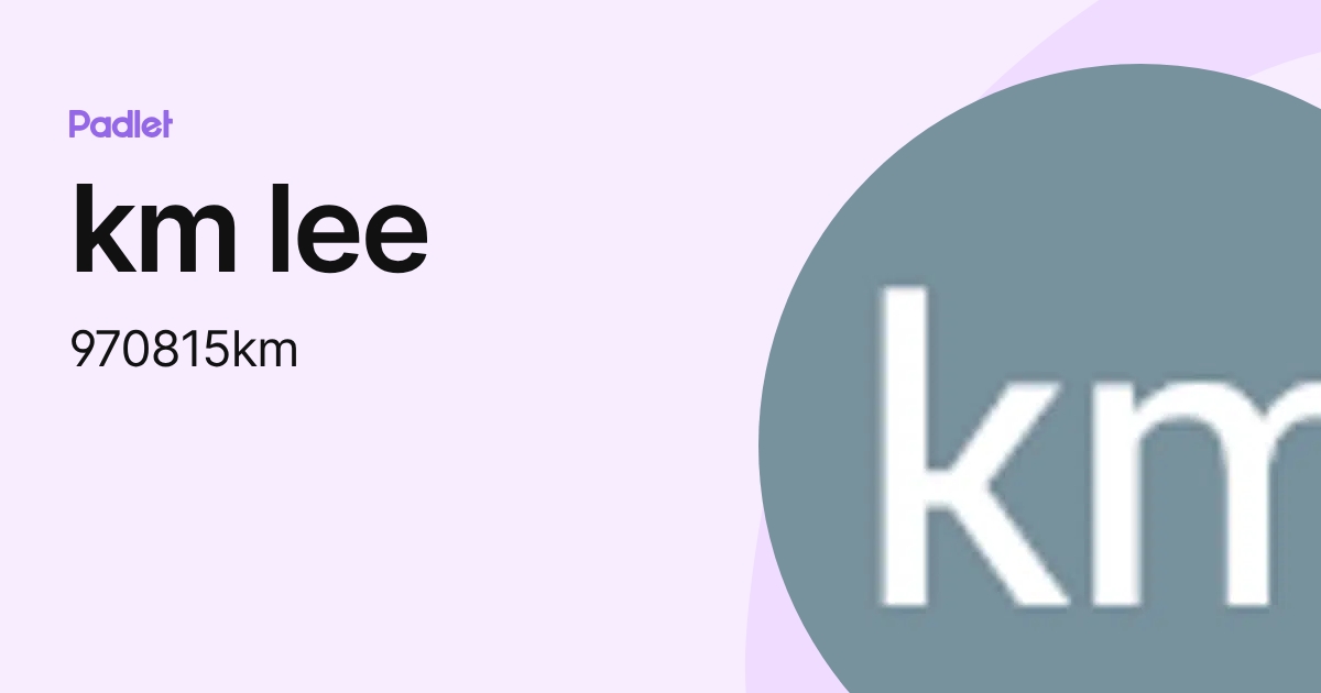km lee (970815km) profile | Padlet