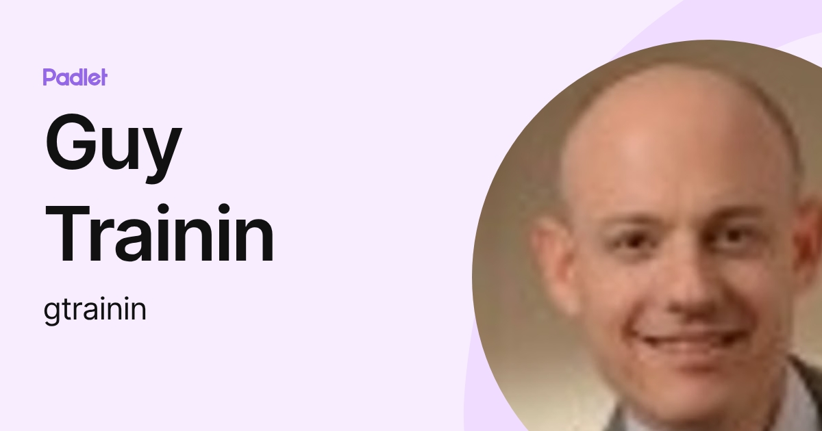 Guy Trainin (gtrainin) profile | Padlet