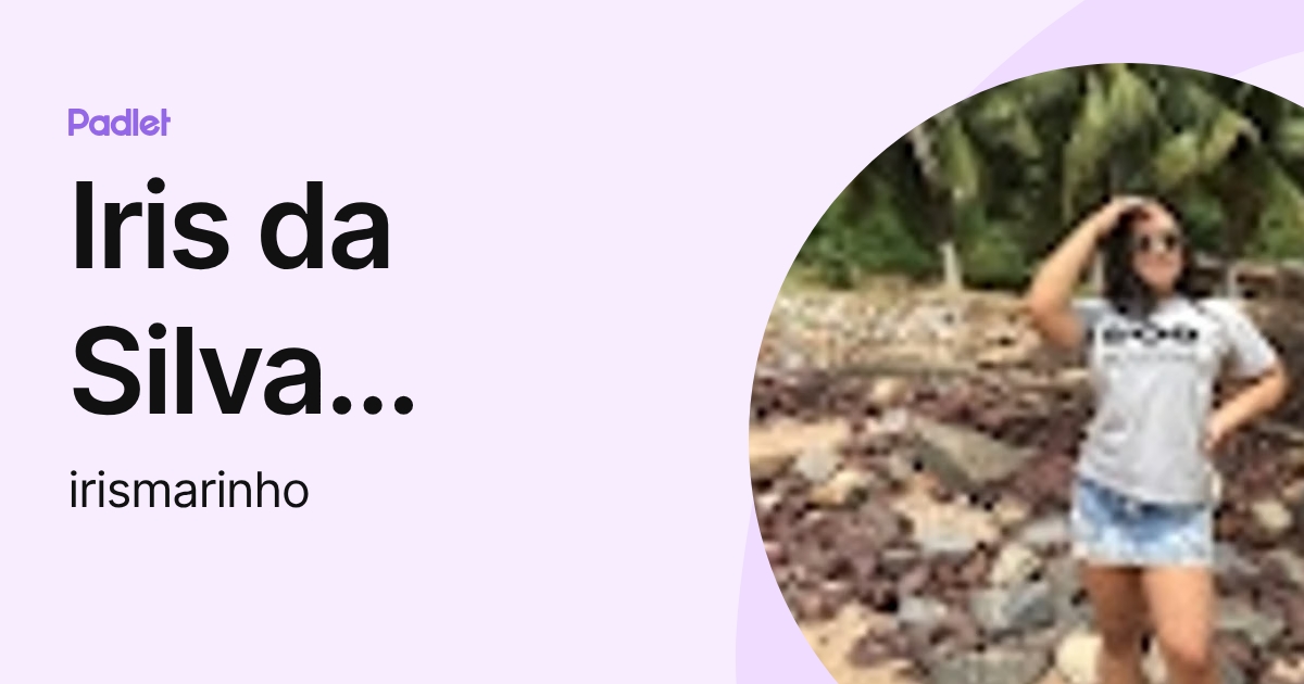 Iris da Silva Marinho (irismarinho) profile | Padlet