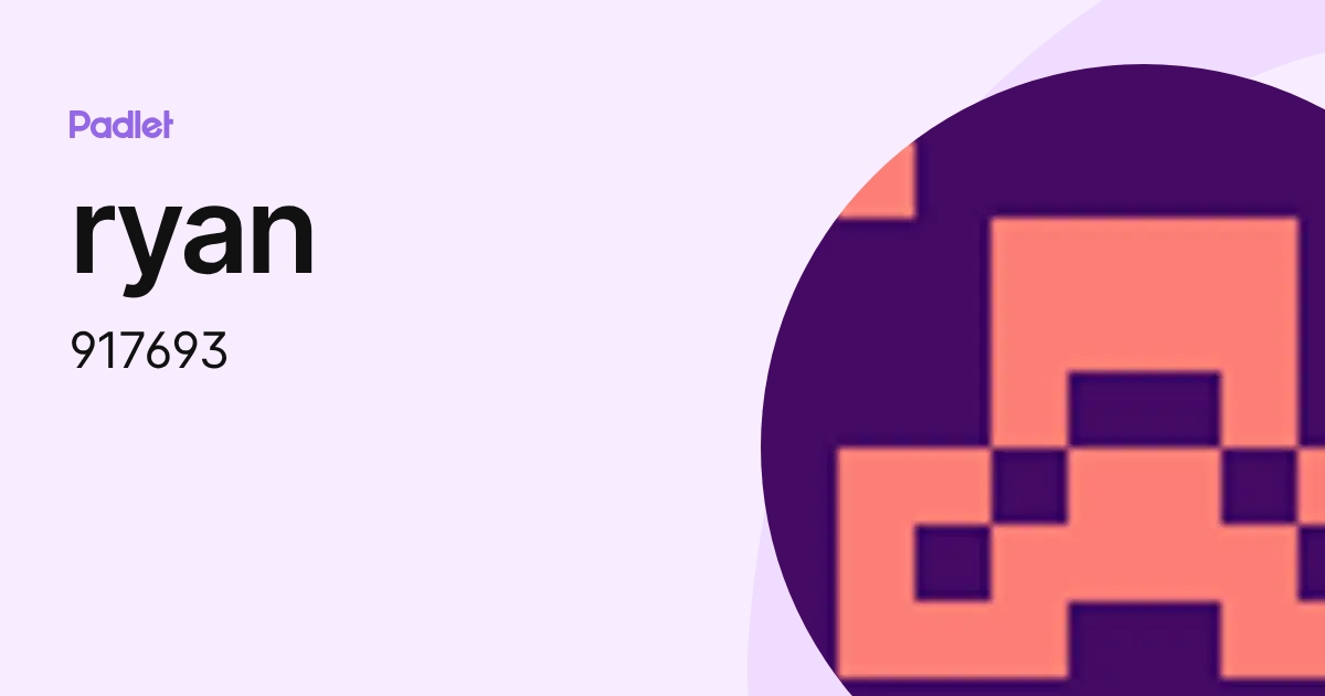 ryan (917693) profile | Padlet