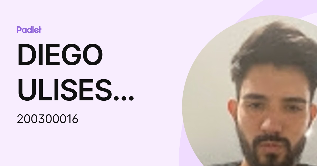 DIEGO ULISES RAMIREZ RODRIGUEZ (200300016) profile | Padlet