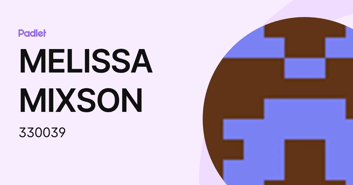 MELISSA MIXSON (330039) profile | Padlet