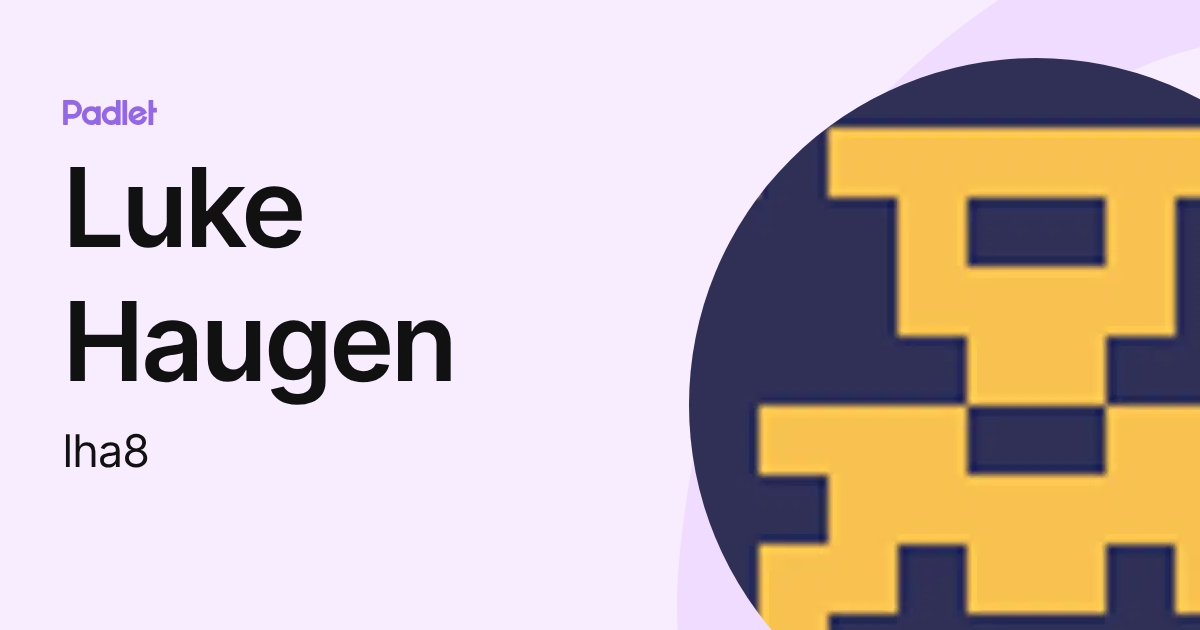 Luke Haugen (lha8) profile | Padlet