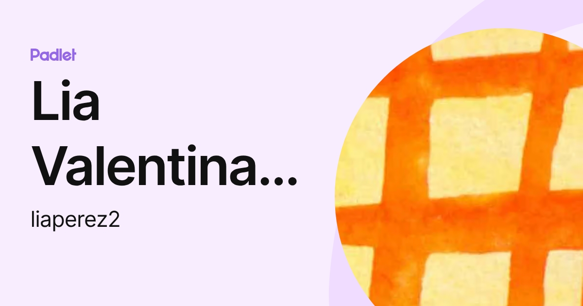 Lia Valentina Pérez Moreno (liaperez2) profile | Padlet