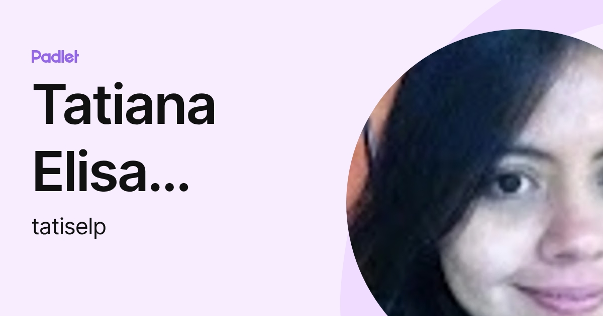 Tatiana Elisa Laverde Pinzon (tatiselp) profile | Padlet