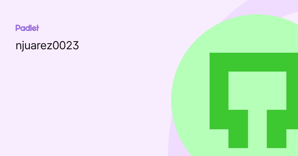 njuarez0023 profile | Padlet