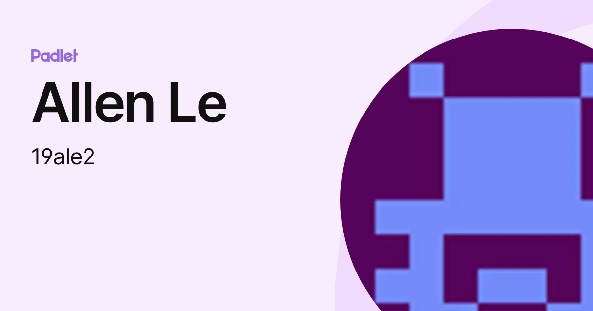 Allen Le (19ale2) profile | Padlet