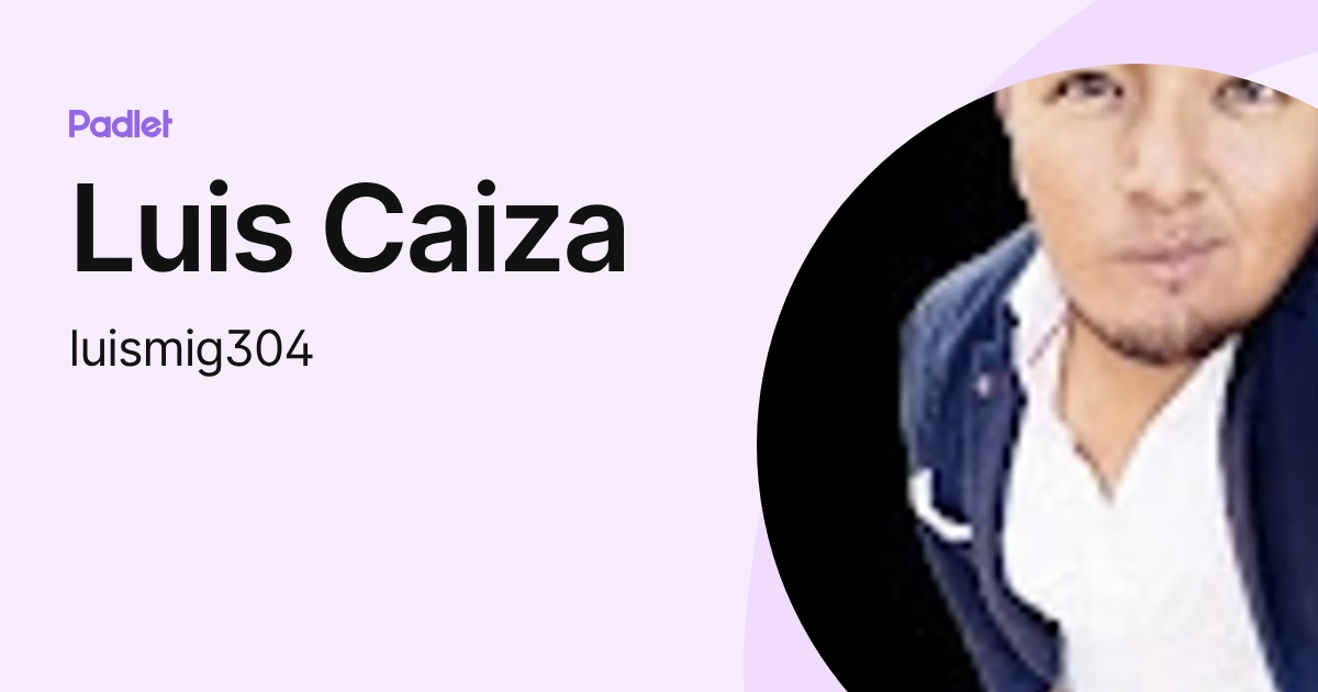 Luis Caiza (luismig304) profile | Padlet