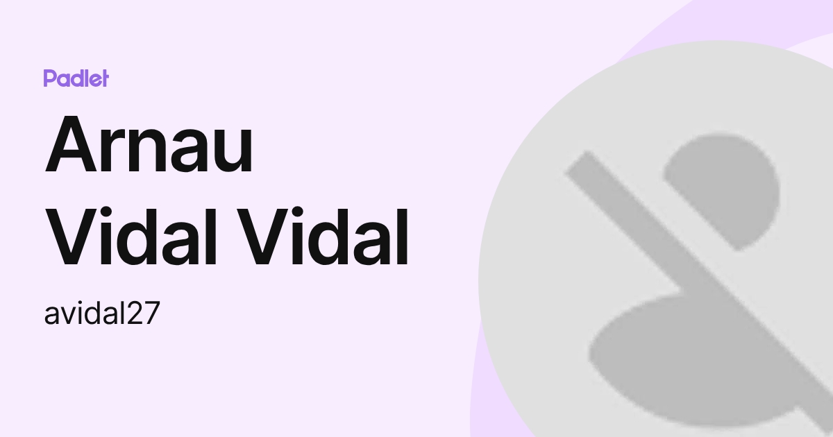 Arnau Vidal Vidal (avidal27) profile | Padlet