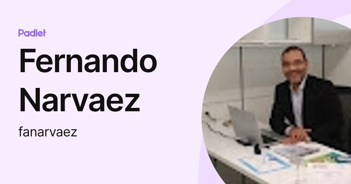 Fernando Narvaez (fanarvaez) profile | Padlet