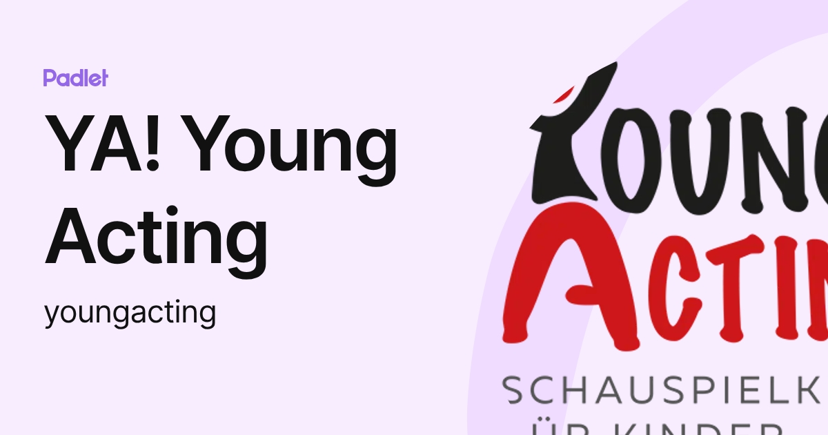YA! Young Acting (youngacting) profile | Padlet