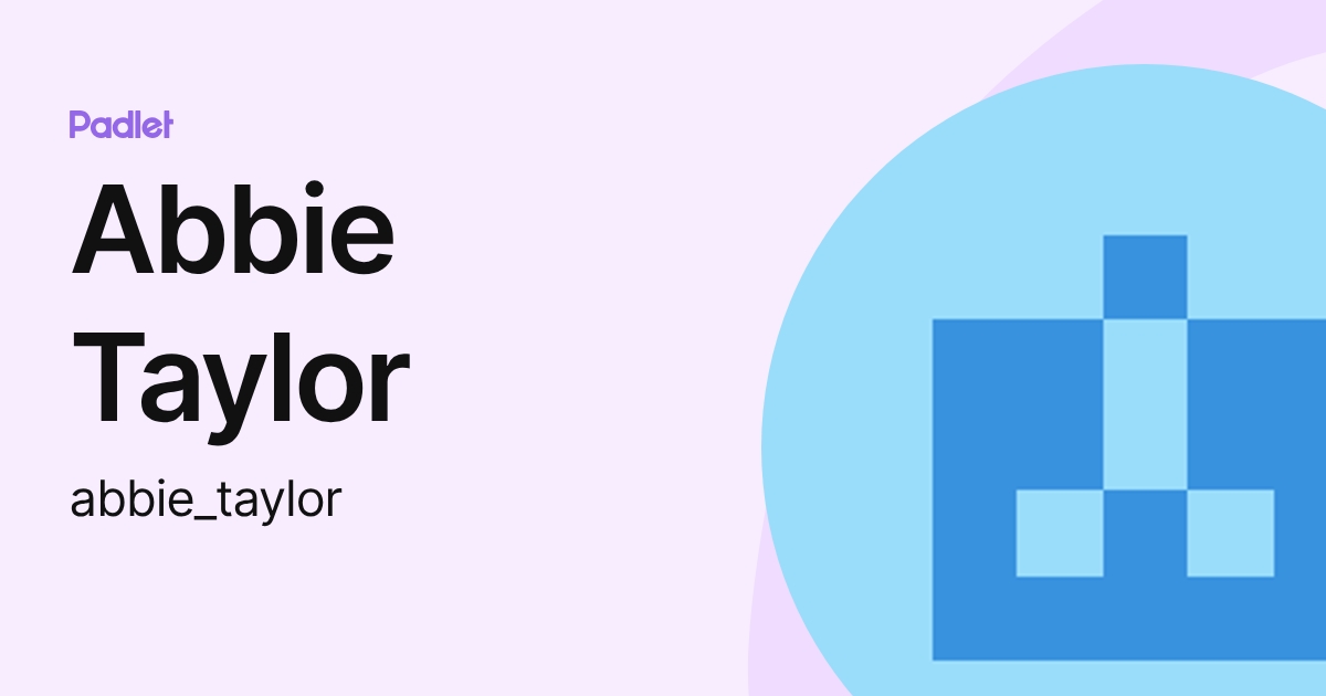 Abbie Taylor (abbie_taylor) profile | Padlet