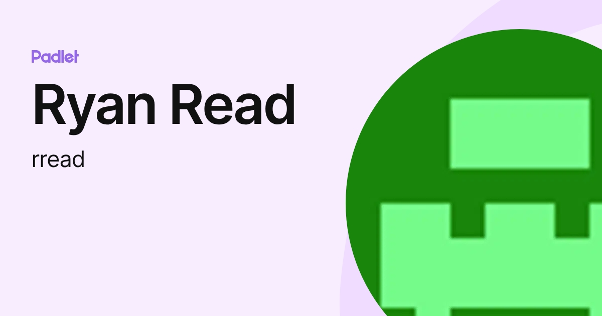 Ryan Read (rread) profile | Padlet