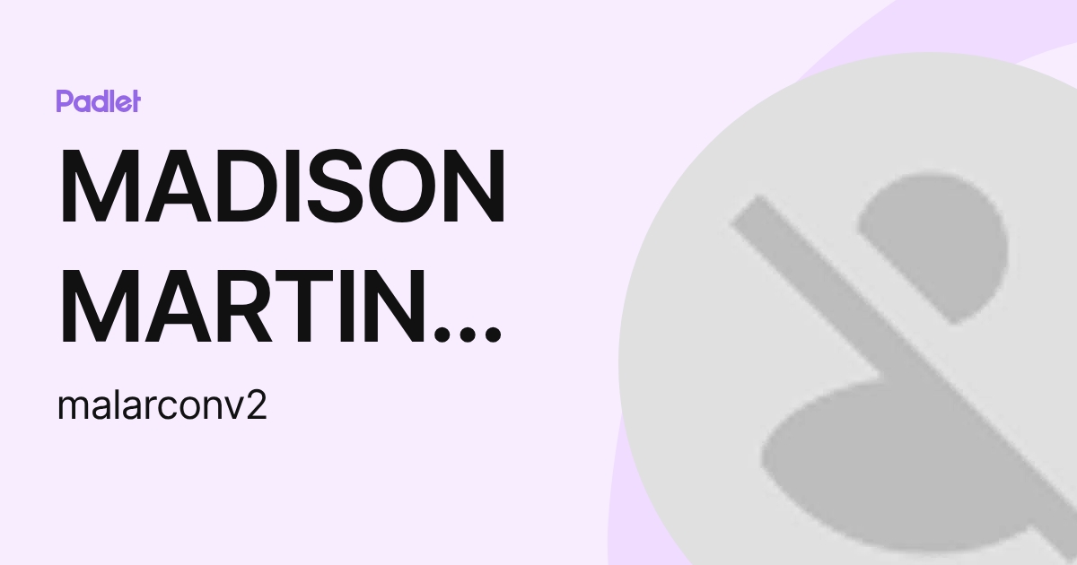 MADISON MARTIN ALARCON VILLEGAS (malarconv2) profile | Padlet