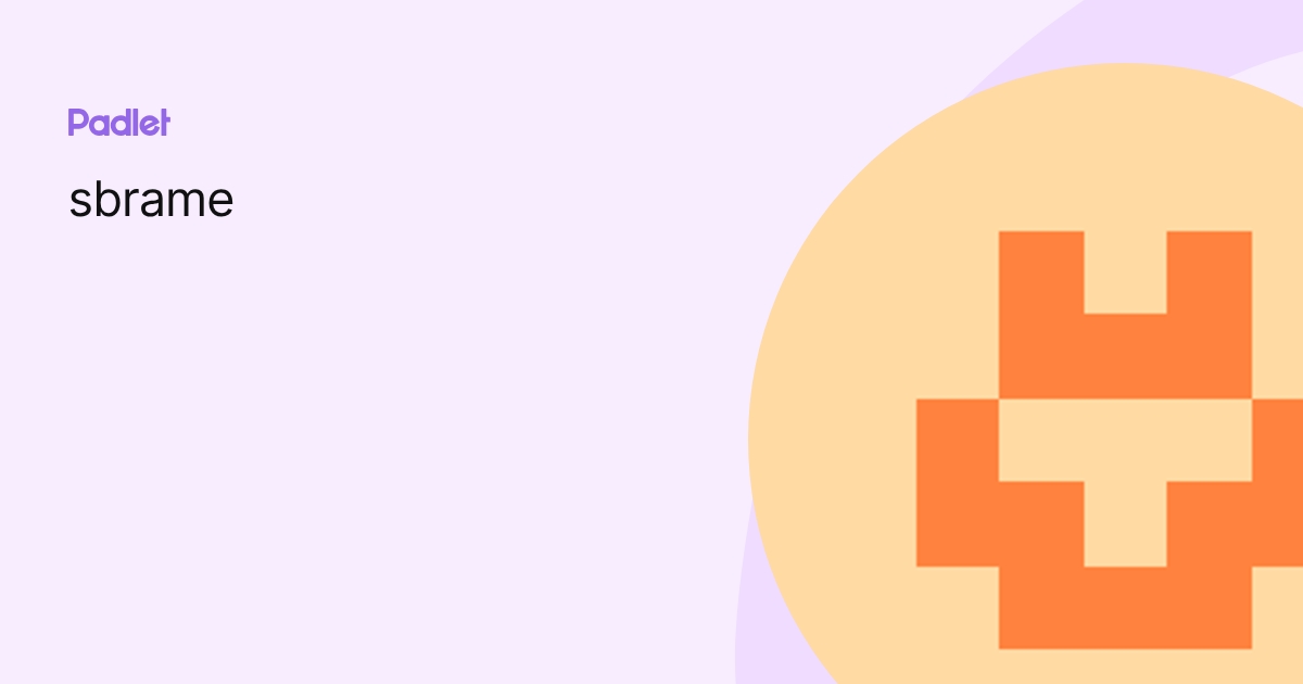sbrame profile | Padlet