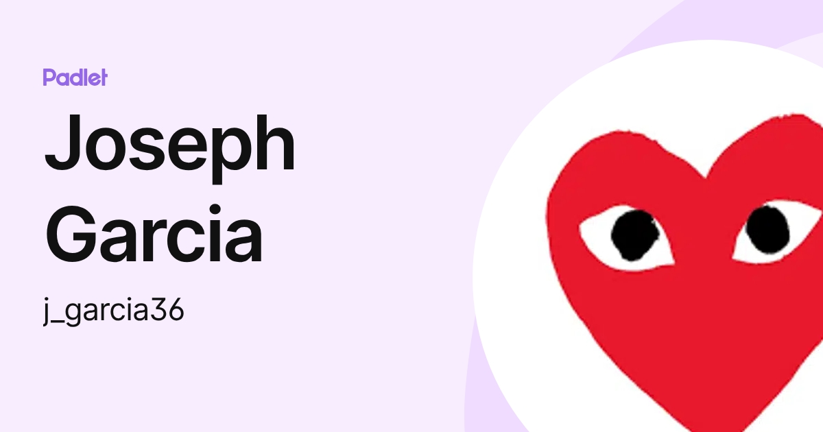 Joseph Garcia (j_garcia36) profile | Padlet