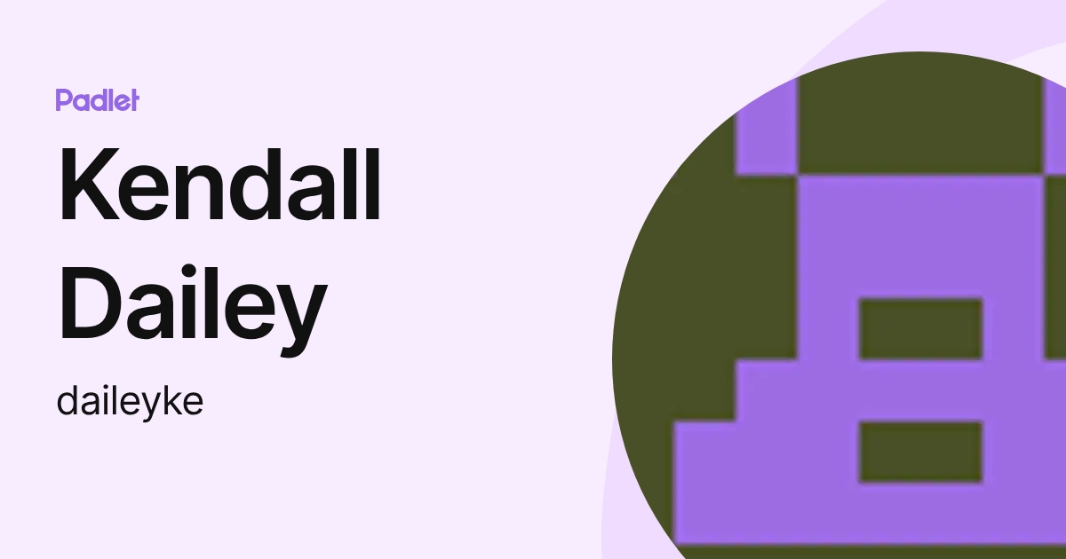 Kendall Dailey (daileyke) profile | Padlet