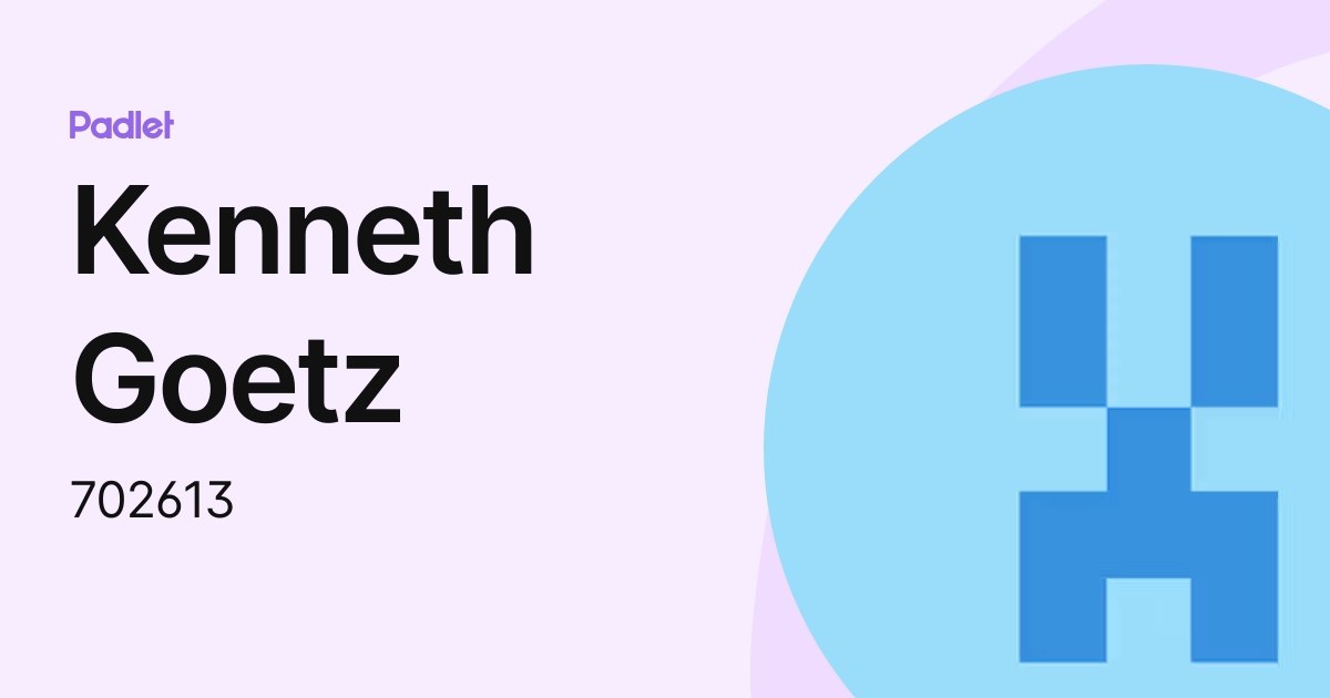 Kenneth Goetz (702613) profile | Padlet