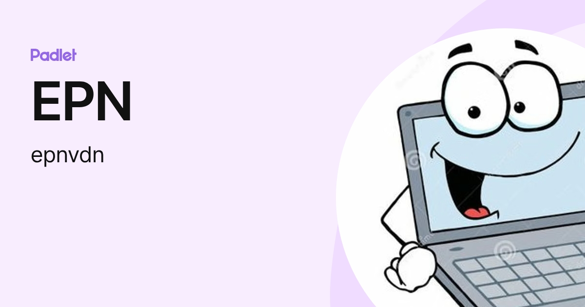 EPN (epnvdn) profile | Padlet