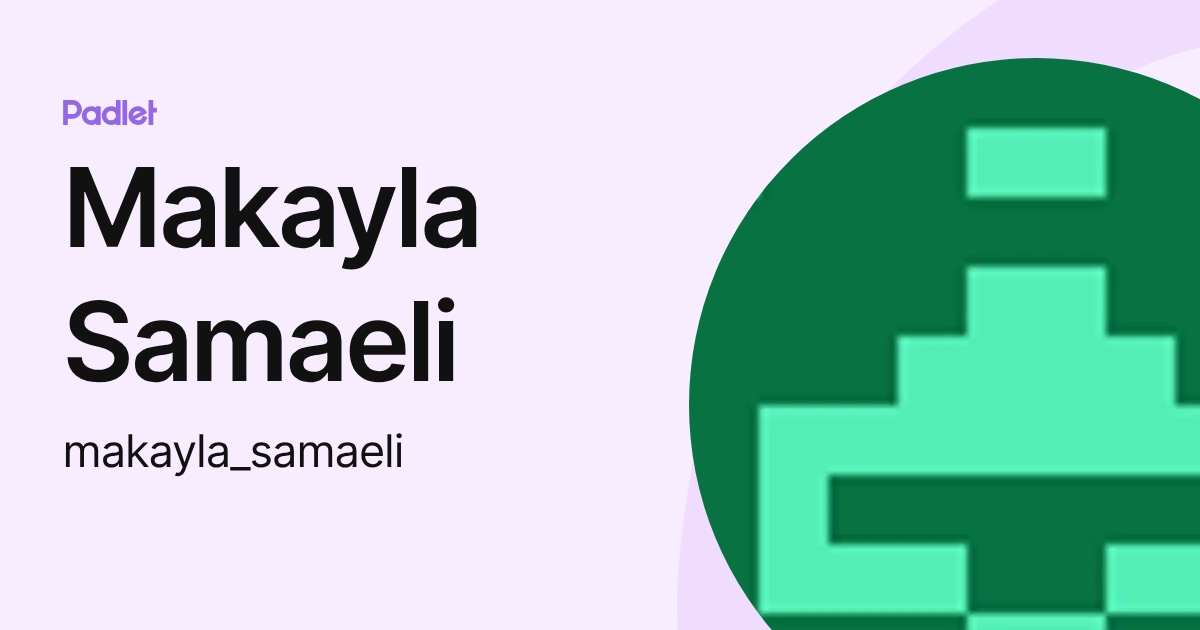 Makayla Samaeli (makayla_samaeli) profile | Padlet