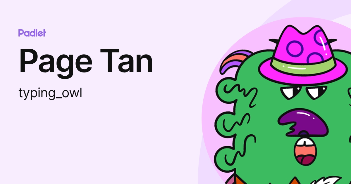 Page Tan (typing_owl) profile | Padlet