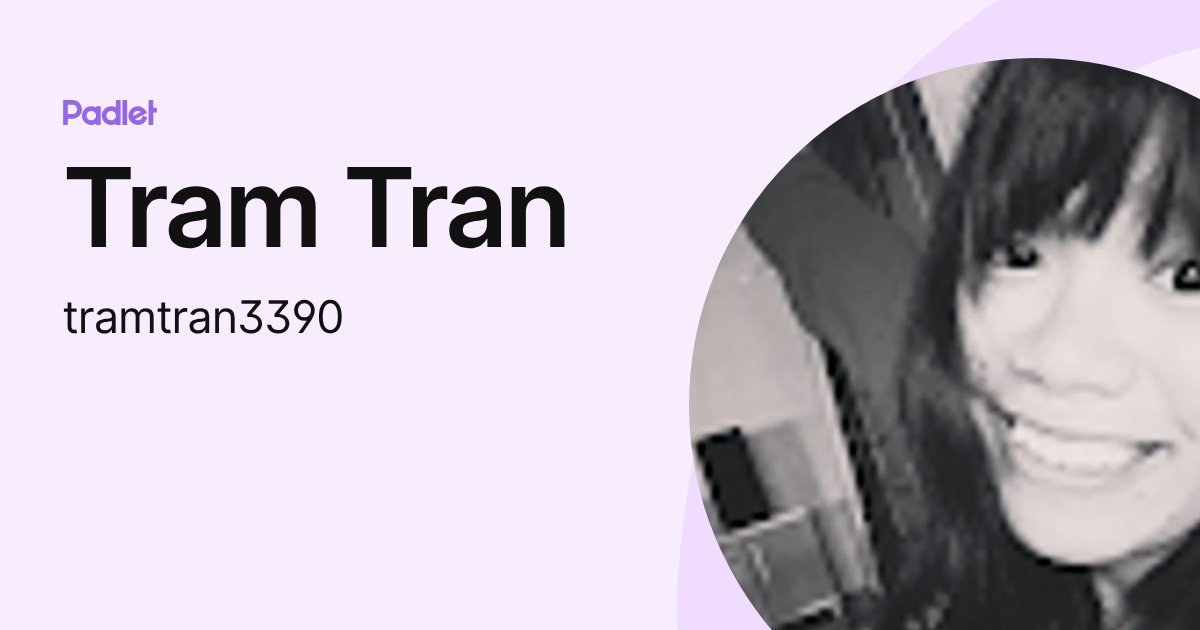 Tram Tran (tramtran3390) profile | Padlet