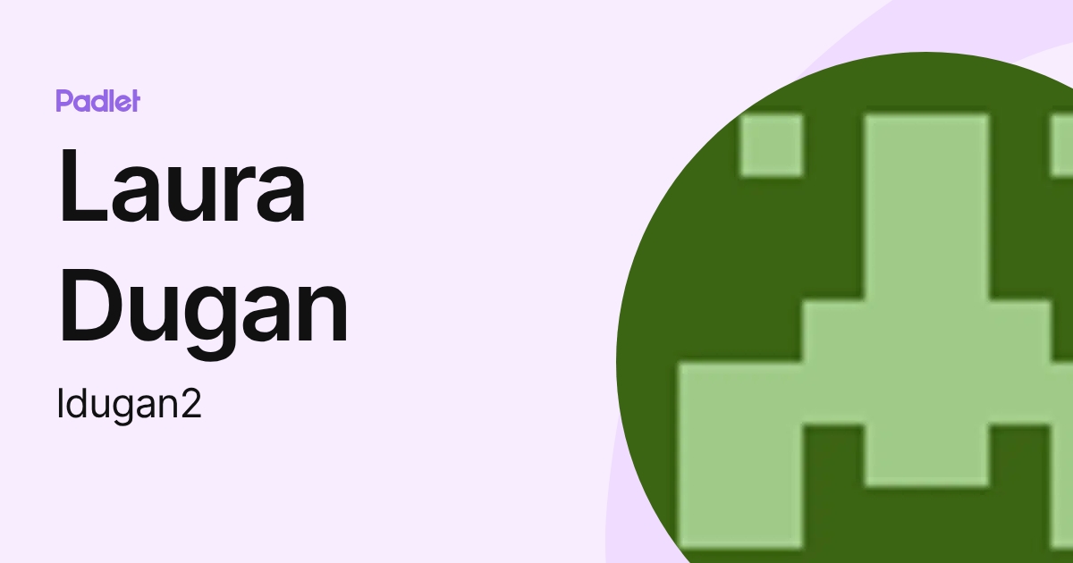 Laura Dugan (ldugan2) profile | Padlet
