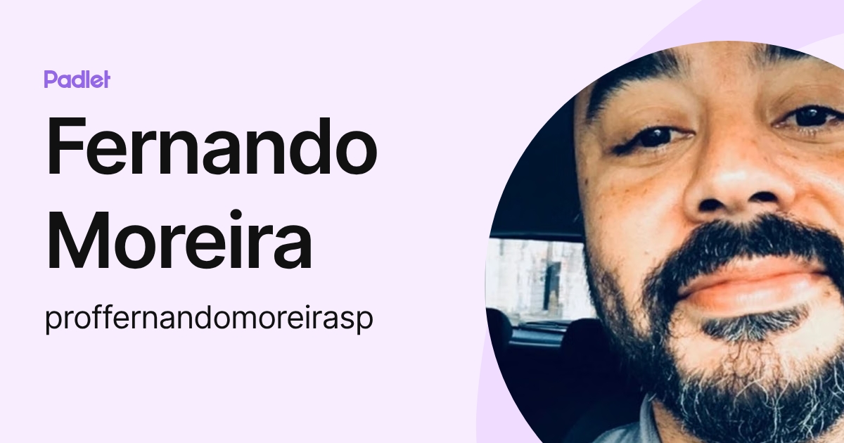 Fernando Moreira (proffernandomoreirasp) profile | Padlet